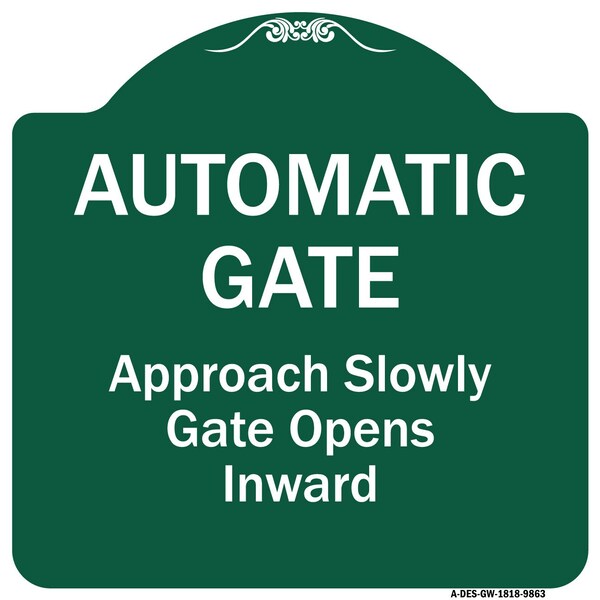 Signmission Automatic Gate Approach Slowly Gate Opens Inward Heavy-Gauge Aluminum Sign, 18" x 18", GW-1818-9863 A-DES-GW-1818-9863 - main